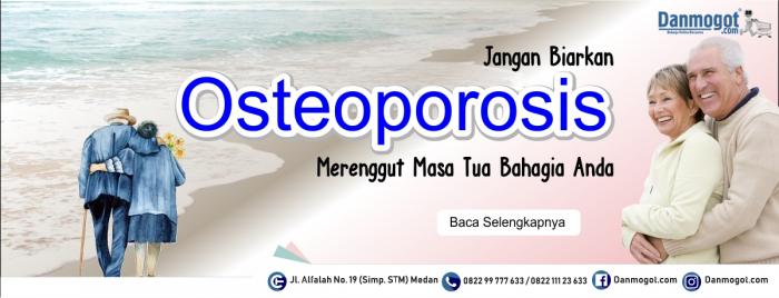 Jangan Biarkan Osteoporosis Merenggut Masa Tua Bahagia Anda